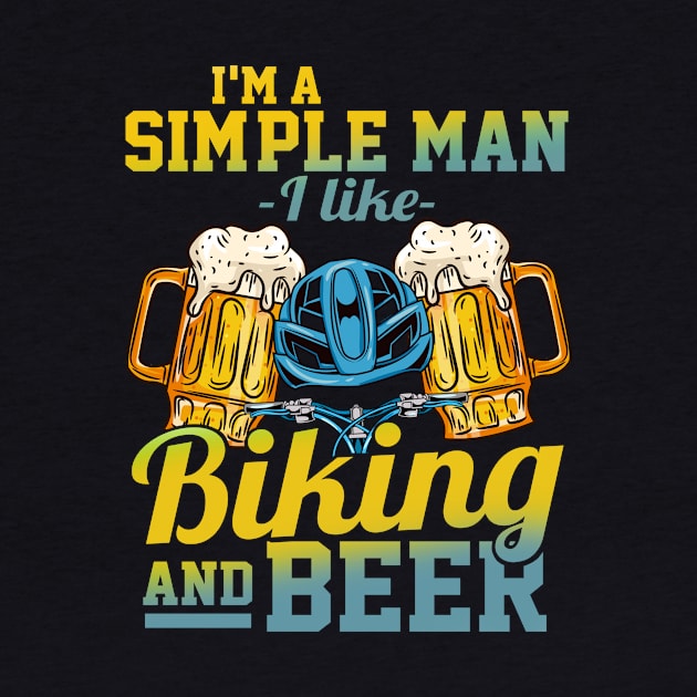 I'm A Simple Man I Love Biking And Beer Gift by biNutz
